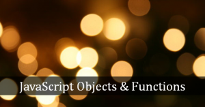 JavaScript 101: Objects and Functions