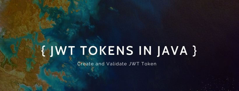 Create and Validate JWT Token using JJWT