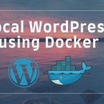 How to Run Local WordPress using Docker